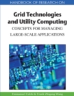 Handbook of Research on Grid Technologies and Utility Computing : Concepts for Managing Large-Scale Applications - Book