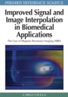 Improved Signal and Image Interpolation in Biomedical Applications: The Case of Magnetic Resonance Imaging (MRI) - eBook
