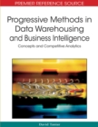 Progressive Methods in Data Warehousing and Business Intelligence : Concepts and Competitive Analytics - Book