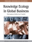 Knowledge Ecology in Global Business : Managing Intellectual Capital - Book