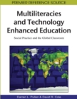 Multiliteracies and Technology Enhanced Education : Social Practice and the Global Classroom - Book