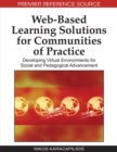 Web-based Learning Solutions for Communities of Practice : Developing Virtual Environments for Social and Pedagogical Advancement - Book
