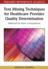 Text Mining Techniques for Healthcare Provider Quality Determination : Methods for Rank Comparisons - Book