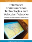 Telematics Communication Technologies and Vehicular Networks: Wireless Architectures and Applications - eBook