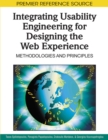 Integrating Usability Engineering for Designing the Web Experience : Methodologies and Principles - Book