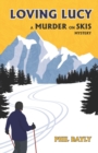 Loving Lucy : A Murder on Skis Mystery - Book