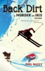 Back Dirt : A Murder on Skis Mystery - Book