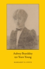 Aubrey Beardsley, 150 Years Young - Book