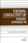 Thermal Conductivity 31/Thermal Expansion 19 : Proceedings of 31st Int'l Thermal Conductivity Conf  and 19th Int'l Thermal Expansion Symposium - Book