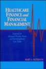 Healthcare Finance and Financial Management : Essentials for Advanced Practice Nurses and Interdisciplinary Care Teams - Book