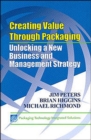 Creating Value Through Packaging : Unlocking a New Business and Management Strategy - Book