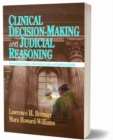 Clinical Decision-Making and Judicial Reasoning : Harmonizing Principles of Distributive Justice and Healthcare Quality - Book