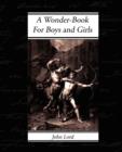 A Wonder-Book - For Boys and Girls - Book