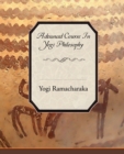 Advanced Course in Yogi Philosophy - Book