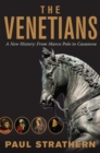 The Venetians - A New History: From Marco Polo to Casanova - Book