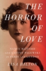 The Horror of Love - Nancy Mitford and Gaston Palewski in Paris and London - Book