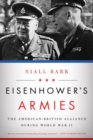 Eisenhower's Armies - The American-British Alliance During World War II - Book