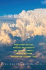 Treading on Thin Air : Atmospheric Physics, Forensic Meteorology, and Climate Change: How Weather Shapes Our Everyday Lives - Book