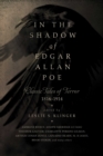 In the Shadow of Edgar Allan Poe : Classic Tales of Horror, 1816-1914 - eBook