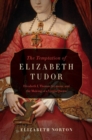 The Temptation of Elizabeth Tudor - Elizabeth I, Thomas Seymour, and the Making of a Virgin Queen - Book
