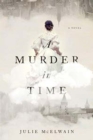 A Murder in Time : A Novel - Book
