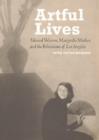 Artful Lives - Edward Weston, Margrethe Mather, and the Bohemians of Los Angeles - Book