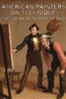 American Painters on Technique - The Colonial Period to 1860 - Book