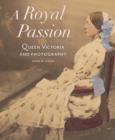 A Royal Passion - Queen Victoria and Photography - Book