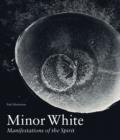 Minor White - Manifestations of the Spirit - Book