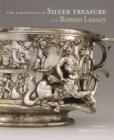 The Berthouville Silver Treasure and Roman Luxury - Book