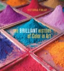 The Brilliant History of Color in Art - Book