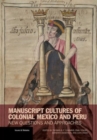 Manuscript Cultures of Colonial Mexico and Peru - New Questions and Approaches - Book