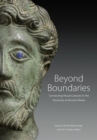 Beyond Boundaries - Connecting Visual Cultures in the Provinces of Ancient Rome - Book