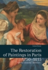 The Restoration of Paintings in Paris, 1750-1815 - Book