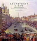 Eyewitness Views - Making History in Eighteenth-Century Europe - Book