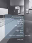 Architecture and Design at the Museum of Modern Art - The Arthur Drexler Years, 1951-1986 - Book