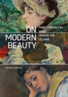 On Modern Beauty - Three Paintings by Manet, Gauguin, and Cezanne - Book