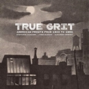 True Grit - American Prints from 1900 to 1950 - Book