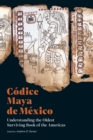 Codice Maya de Mexico : Understanding the Oldest Surviving Book of the Americas - eBook