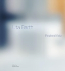 Uta Barth : Peripheral Vision - Book