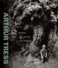 Arthur Tress : Rambles, Dreams, and Shadows - Book