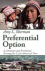Preferential Option : A Christian and Neoliberal Strategy for Latin America's Poor - Book