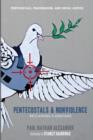Pentecostals and Nonviolence : Reclaiming a Heritage - Book