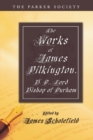 The Works of James Pilkington, B.D., Lord Bishop of Durham - Book