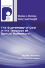 Supremacy of God in the Theology of Samuel Rutherford - Book