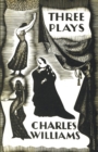 Three Plays : The Early Metaphysical Plays of Charles Williams - Book