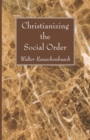 Christianizing the Social Order - Book