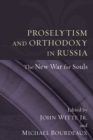 Proselytism and Orthodoxy in Russia - Book