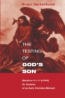 The Testing of God's Son : Matt. 4:1-11 & Par, an Analysis of an Early Christian Midrash - Book