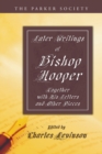 Later Writings of Bishop Hooper - Book